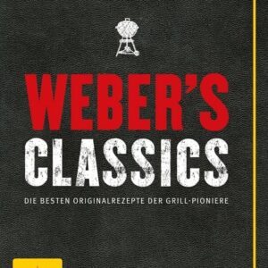 Grillen - risikofrei und einfach 10 Weber's Classics Deutschland