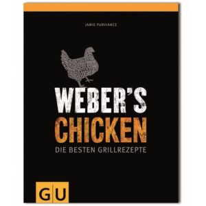 Grillen - risikofrei und einfach 8 Weber's Chicken - Die besten